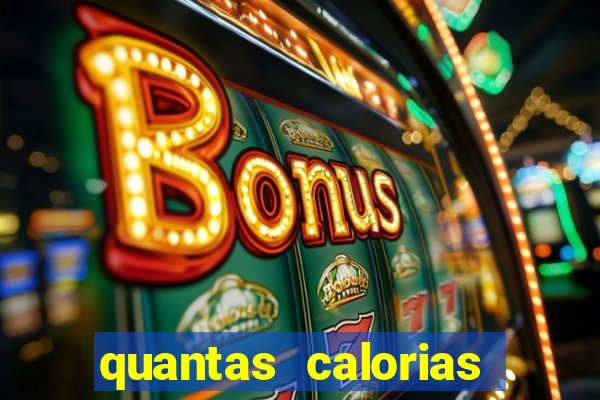 quantas calorias tem um xeque mate